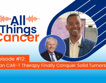 All Things Cancer Podcast Episode 12 with Avery Posey and Brian Leylend-Jones