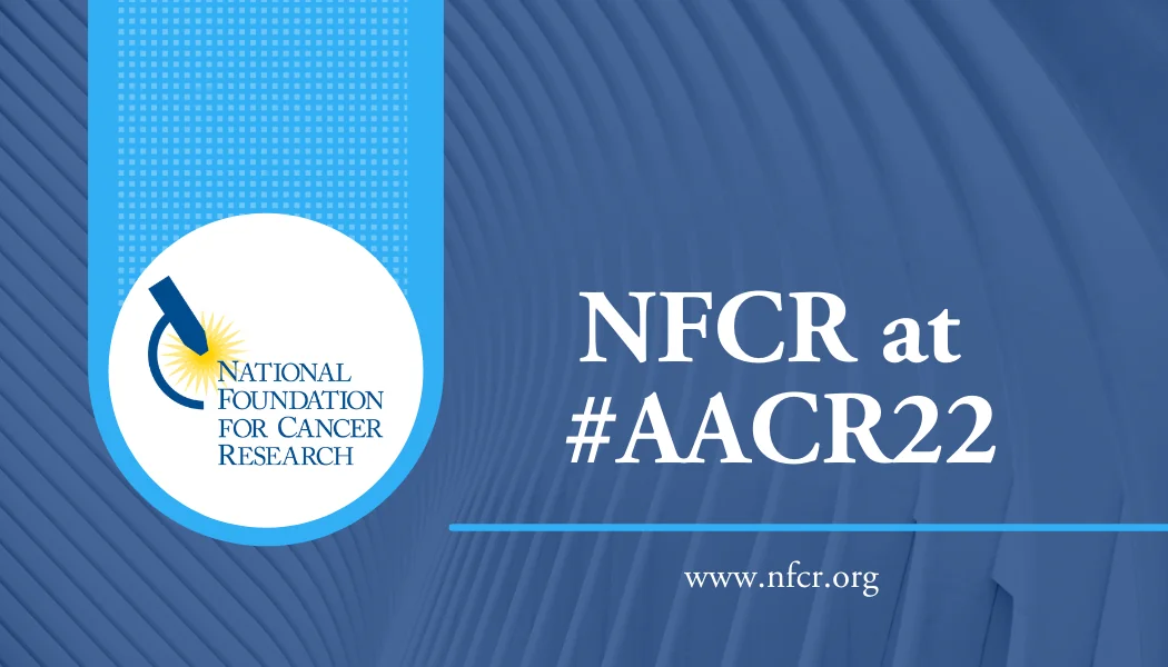 NFCR at #AACR22 (1050 × 600 px) Title Text NFCR Logo