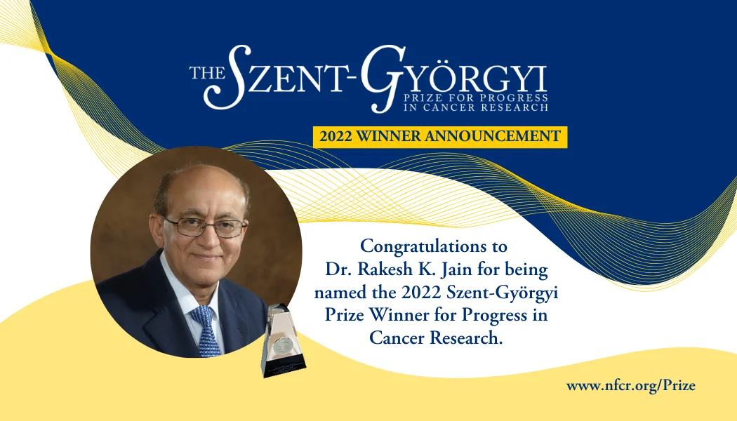 SG Prize 2022 Feature Image(1050 × 600 px) Rakesh K. Jain Szent-Gyorgyi Prize
